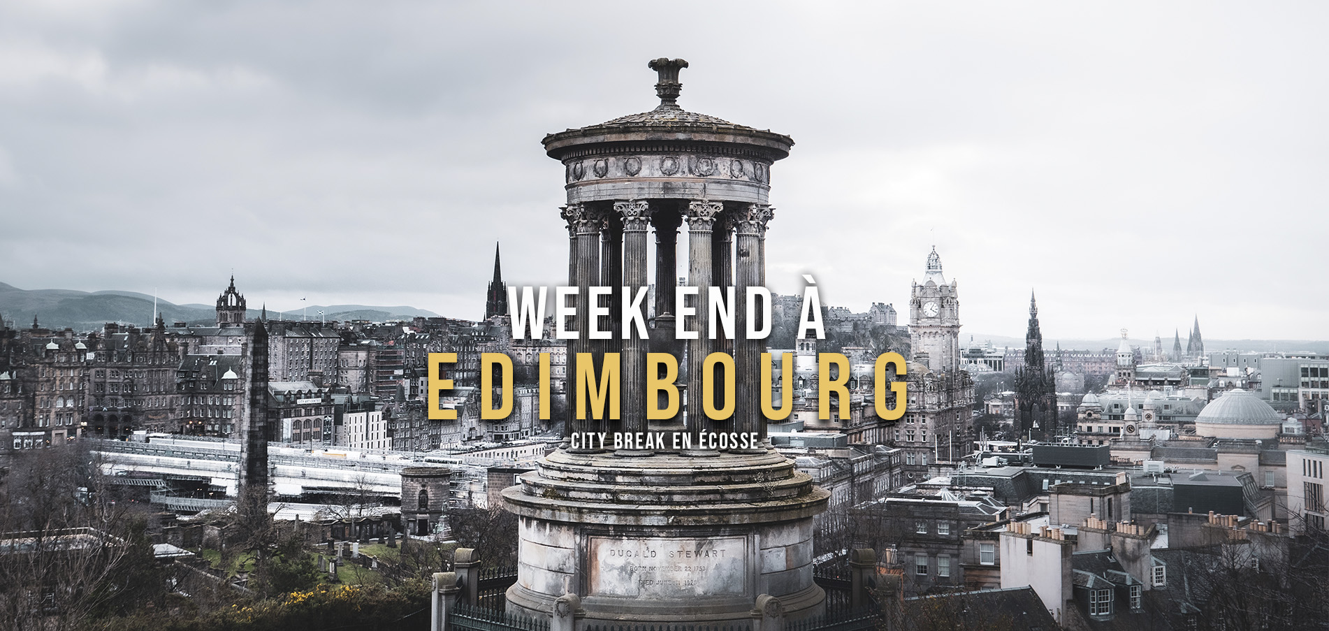 Week end à Édimbourg City Break en Écosse Take your bagage